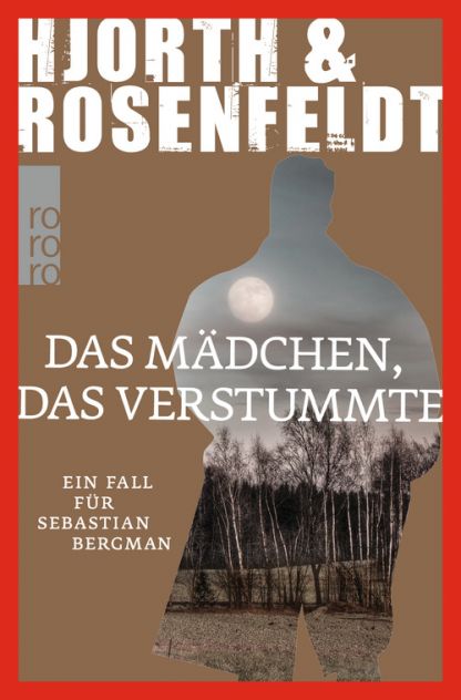 Michael Hjorth, Hans Rosenfeldt - Das Mdchen, das verstummte  Rowohlt